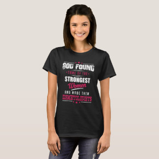 Gott machte Cosmetologists unglaublich witzig T-Shirt