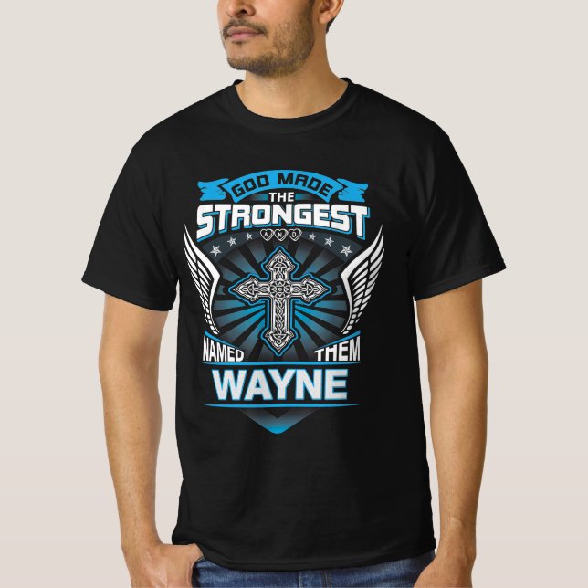 Gott machte den Stärksten und nannte sie Wayne T-Shirt (Vorderseite)