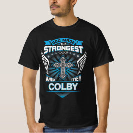 Gott machte die stärkste und nannte sie Colby T-Shirt