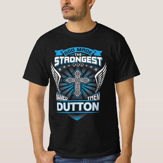 Gott machte die stärkste und nannte sie Dutton T-Shirt (Vorderseite)