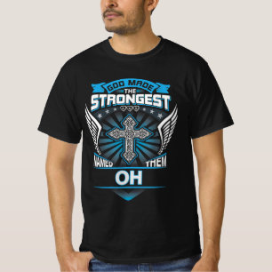 Gott machte die stärkste und nannte sie Oh T-Shirt