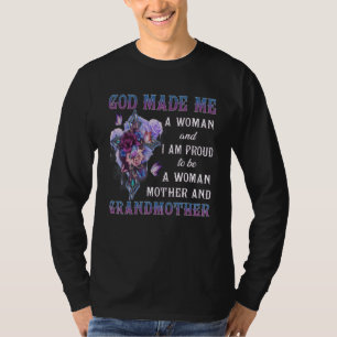 Gott machte mich zu einer weiblichen Mama Großmutt T-Shirt
