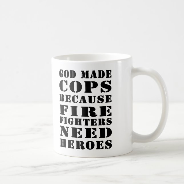 Gott machte Polizisten, weil Feuerwehrmänner Kaffeetasse (Rechts)