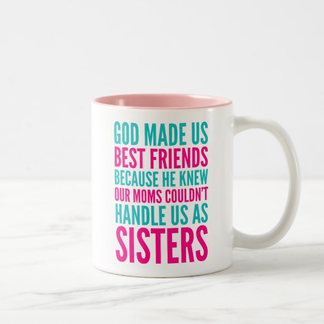 GOTT MACHTE US BESTE FREUNDE, WEIL DIE TASSEN (Rechts)