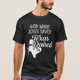 Gott Made Jesus Rettete Texas Christlich erhoben T-Shirt