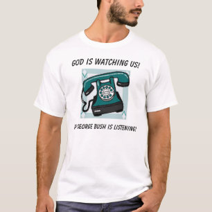 Gott passt uns auf! , Aber George Bush… T-Shirt
