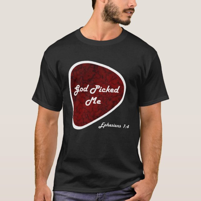 Gott pickte mir Plektrum Ephesians 14 reformierte  T-Shirt (Vorderseite)