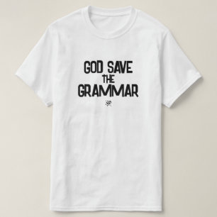 Gott rette die Grammatik Lustiges Sprachliebhaber- T-Shirt