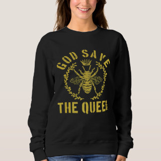 Gott Rettete die Bienenkönigin Sweatshirt