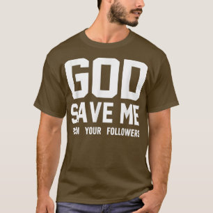Gott Rettete mich aus deinem Gesichtsausdruck. T-Shirt