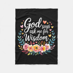 Gott sagt, Frag mich um Weisheit Glaube Bibel Erin Fleecedecke