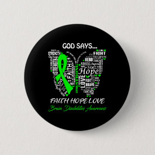 Gott sagt Glaube Hoffnung Liebe Hirnbehinderungen Button