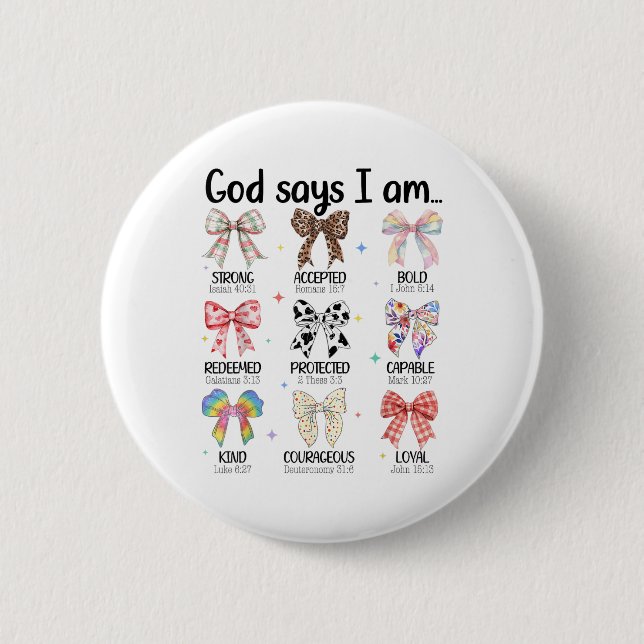 Gott sagt, ich bin Coquette Bow religiöse Christli Button (Vorderseite)