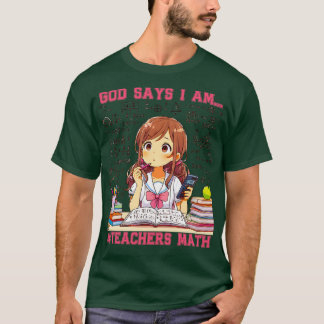Gott sagt, ich bin Lehrerin Mathematik Design Frau T-Shirt