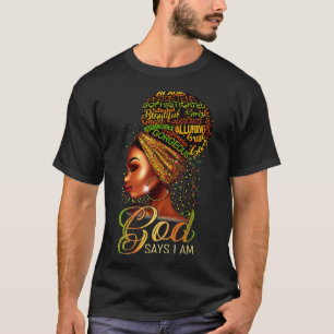 Gott sagt, ich bin schwarze Frau Afrika Melanin Kö T-Shirt