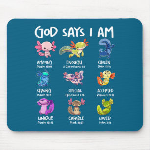 Gott sagt, ich bin süßer Axolotl Christliches Bibe Mousepad