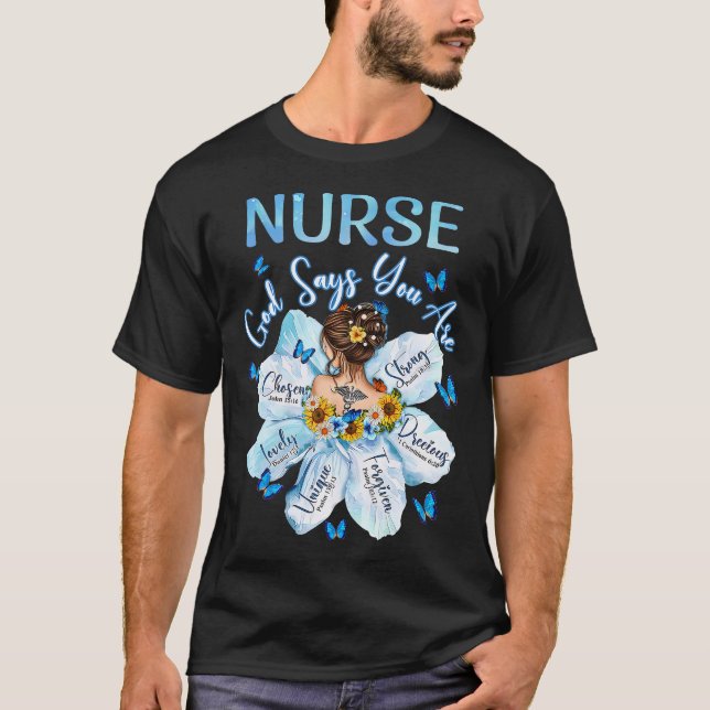 Gott sagt, ihr seid die Blume der Krankenschwester T-Shirt (Vorderseite)