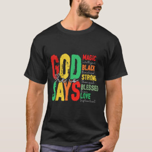 Gott sagt, sie sei eine magische schwarze Starke B T-Shirt