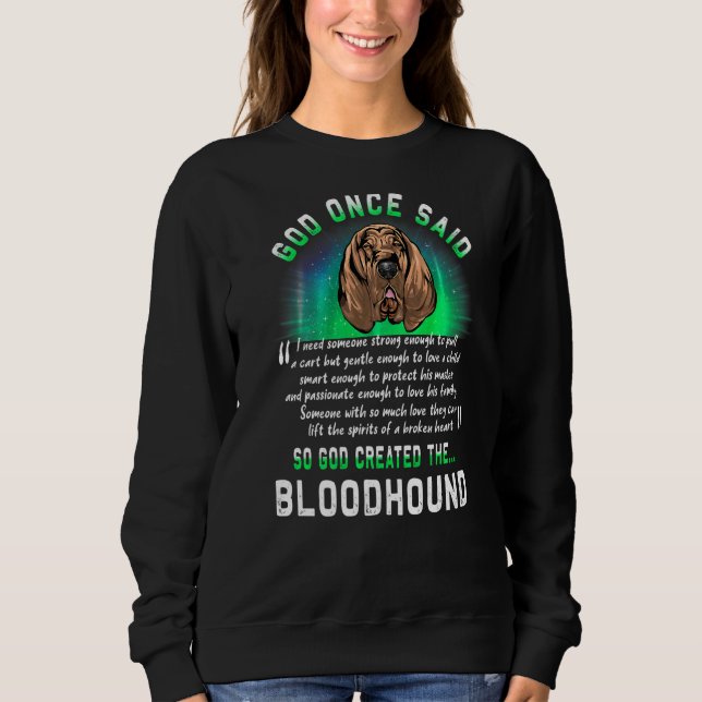 Gott sagte einmal Bloodhound Hund Welpe Sweatshirt (Vorderseite)