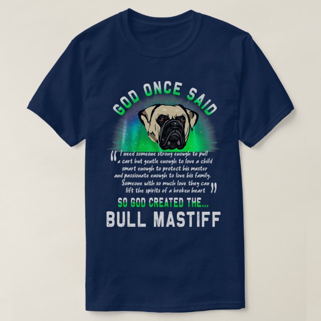 Gott sagte einmal, so erschuf Gott den Bull Mastif T-Shirt (Design vorne)