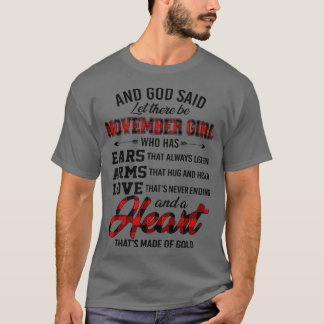 Gott sagte Gelassen Es gibt November Mädchen, die T-Shirt