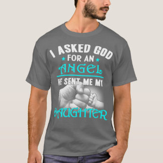 Gott schickte mir meine Engel-Tochter T-Shirt