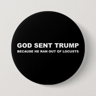 Gott schickte Trump, weil er aus den Schlupflöche Button