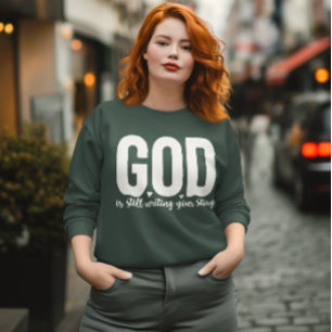 Gott schreibt noch immer dein Story-Sweatshirt Sweatshirt