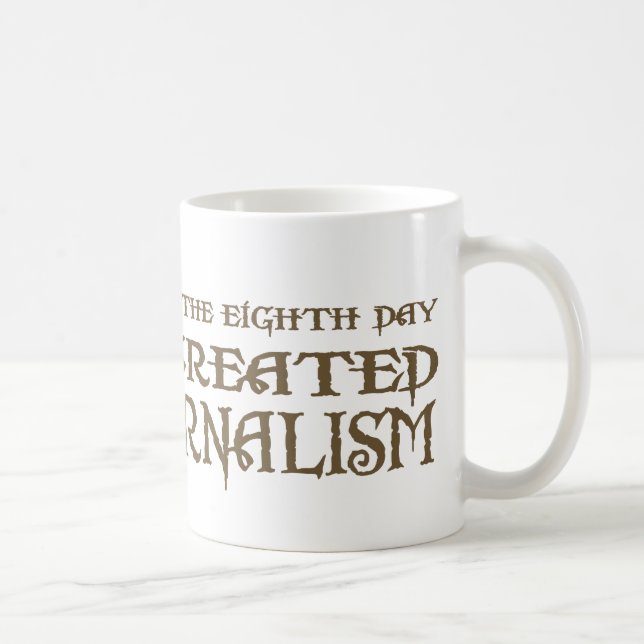 Gott schuf Journalismus Tasse (Rechts)