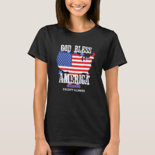 Gott segne Amerika außer Illinois Funny Sarcasm Jo T-Shirt