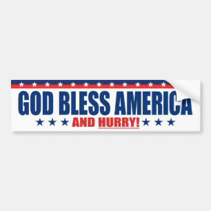 Gott segne Amerika und beeile dich - Anti Präsiden Autoaufkleber