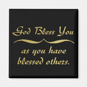 Gott segne dich, wie du andere gesegnet hast magnet