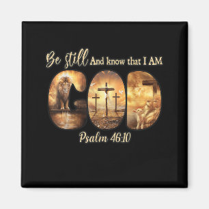 Gott sei Christlich still und weiß, dass ich Gott  Magnet