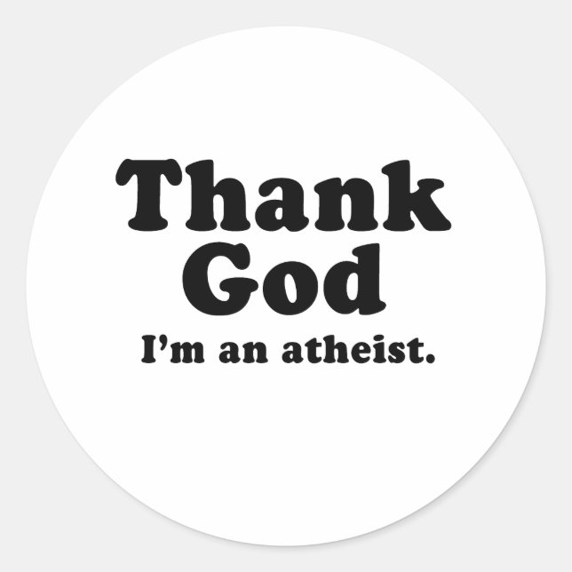 Gott sei Dank bin ich Atheist Runder Aufkleber (Vorderseite)