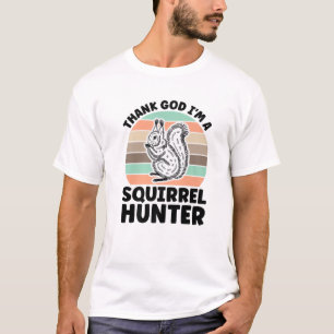 Gott sei Dank bin ich ein Eichhörnchenjäger T-Shirt