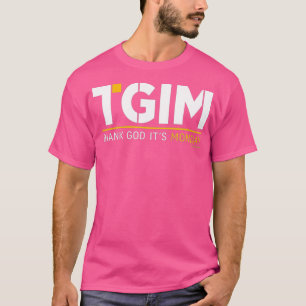 Gott sei Dank ist Montag T-Shirt