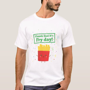 Gott sei Dank ist sein Fry Day, Fries Pun Spaß T-Shirt