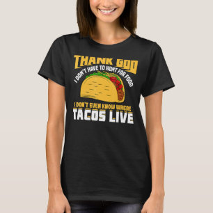 Gott sei Dank muss ich nicht nach Nahrungsmitteln T-Shirt