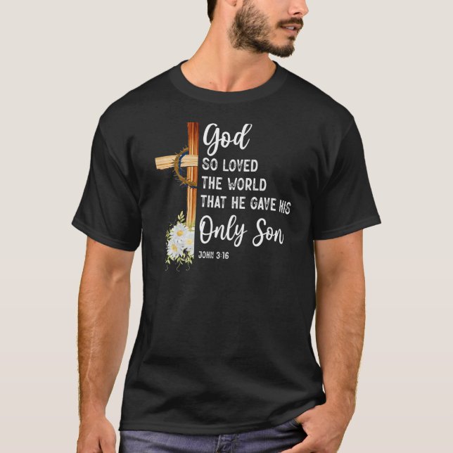 Gott so liebte die Welt, dass er seinen einzigen S T-Shirt (Vorderseite)