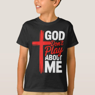 Gott spielt nicht um mich Faith Insrational Christ T-Shirt