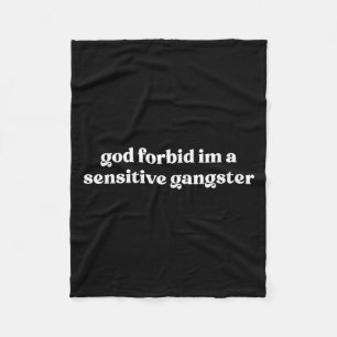 Gott verbiete mir einen sensiblen Gangster Fleecedecke