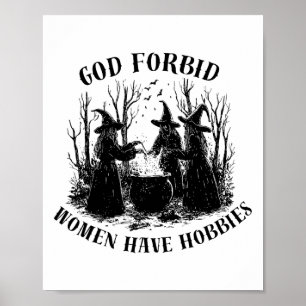 Gott verbietet Frauen haben Hobbies Halloween Spoo Poster
