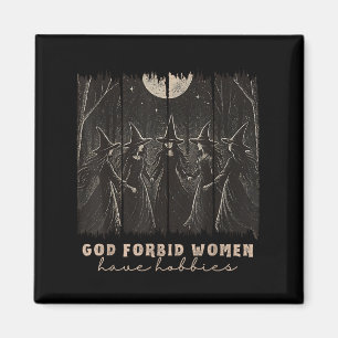 Gott verbietet Frauen Hobbys Halloween Soky Saison Magnet