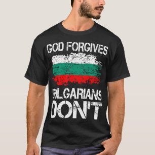 Gott vergibt Bulgaren kein Geschenk T-Shirt