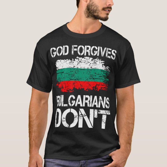 Gott vergibt Bulgaren kein Geschenk T-Shirt (Vorderseite)