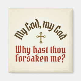 Gott verließ mich (mehr Optionen) - Magnet