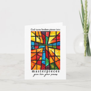 Gott verwandelt zerbrochene Stücke in Meisterwerke Karte