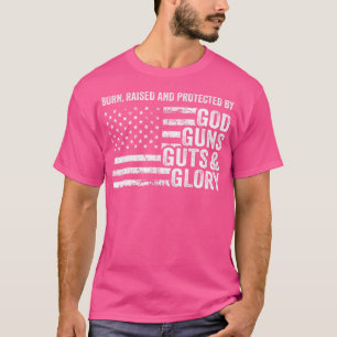 Gott Waffen Eingeweide Ruhm Pro-Waffe Patriotisch  T-Shirt