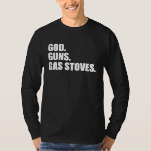 Gott, Waffen und Gasherde Politisch Konservativ T-Shirt