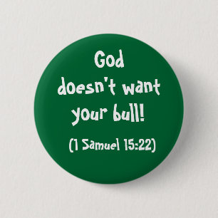 Gott will nicht Ihren Stier Button